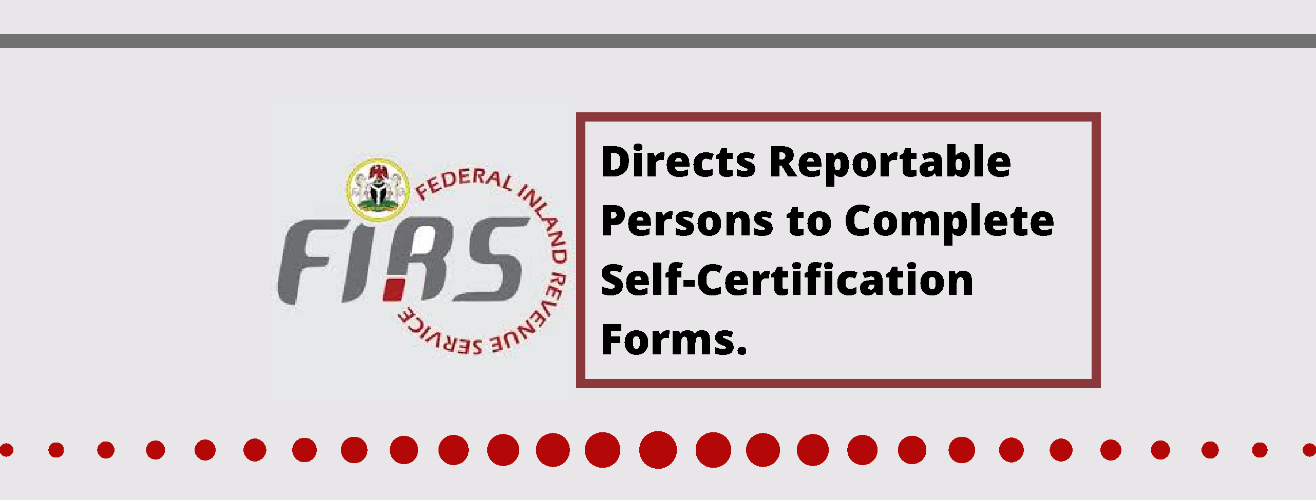 FIRS Directs Reportable Persons to Complete Self-Certification Forms
